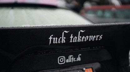 Fuck Takeovers Decal